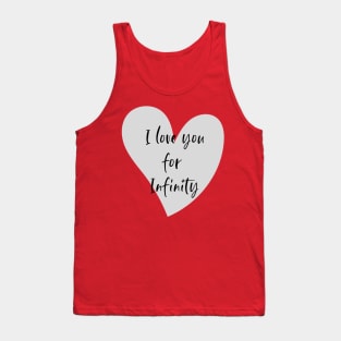 I love you for Infinity Tank Top